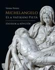 Veress Ferenc - Michelangelo és a vatikáni Pieta - Hatások és követők