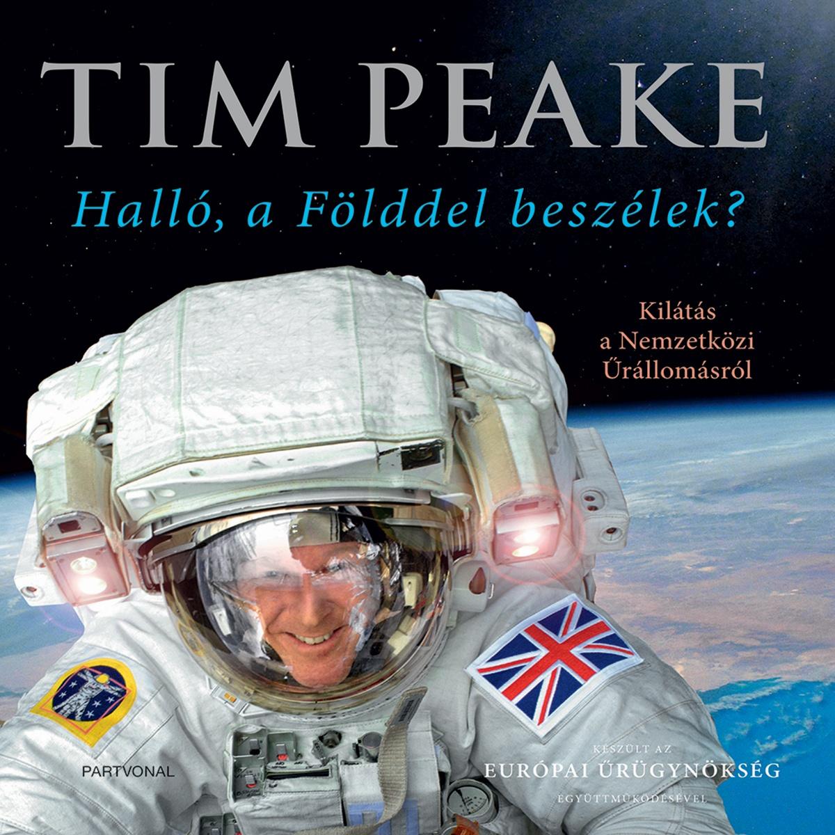 Tim Peake - Halló, a Földdel beszélek? [outlet]