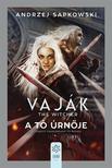 Andrzej Sapkowski - Vaják VII. - A tó úrnője