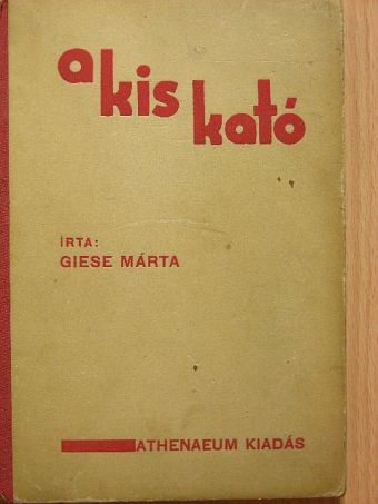 Giese Mártha - A kis Kató [antikvár]