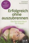 Dagmar Ruhwandl - Erfolgreich ohne auszubrennen [antikvár]