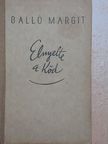 Balló Margit - Elnyelte a köd [antikvár]