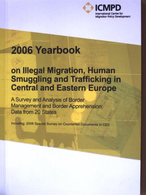 2006 Yearbook on Illegal Migration, Human Smuggling and Trafficking in Central and Eastern Europe [antikvár]