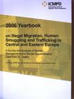 2006 Yearbook on Illegal Migration, Human Smuggling and Trafficking in Central and Eastern Europe [antikvár]