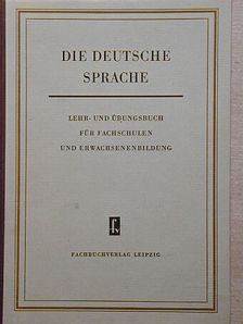 Dr. R. Hentzschel - Die Deutsche Sprache [antikvár]