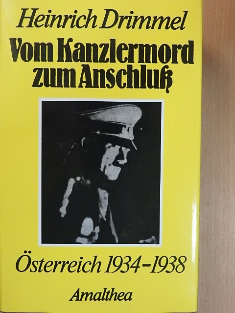 Heinrich Drimmel - Vom Kanzlermord zum Anschluß [antikvár]