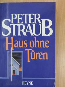 Peter Straub - Haus ohne Türen [antikvár]