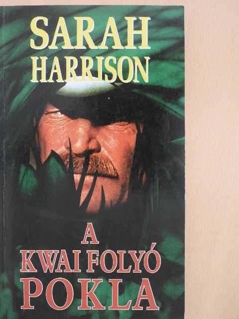 Sarah Harrison - A Kwai folyó pokla [antikvár]