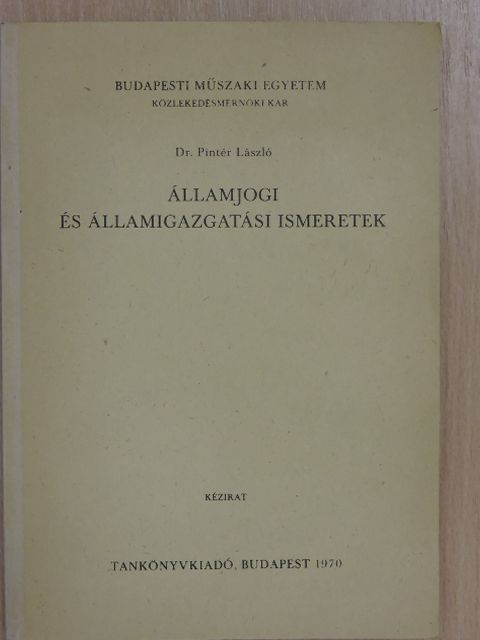 Dr. Pintér László - Államjogi és államigazgatási ismeretek [antikvár]