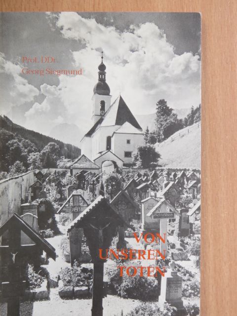 Prof DDr. Georg Siegmund - Von unseren Toten [antikvár]