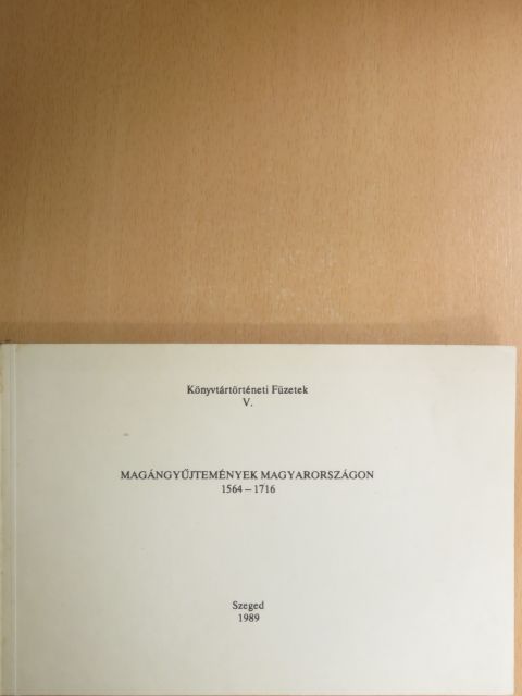 Magángyűjtemények Magyarországon 1564-1716 [antikvár]