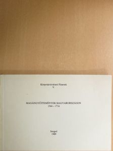 Magángyűjtemények Magyarországon 1564-1716 [antikvár]