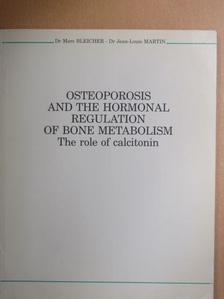 Dr. Jean-Louis Martin - Osteoporosis and the hormonal regulation of bone metabolism [antikvár]