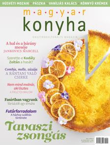 Magyar Konyha - Magyar Konyha magazin - 2021.  április (45. évfolyam 4. szám)