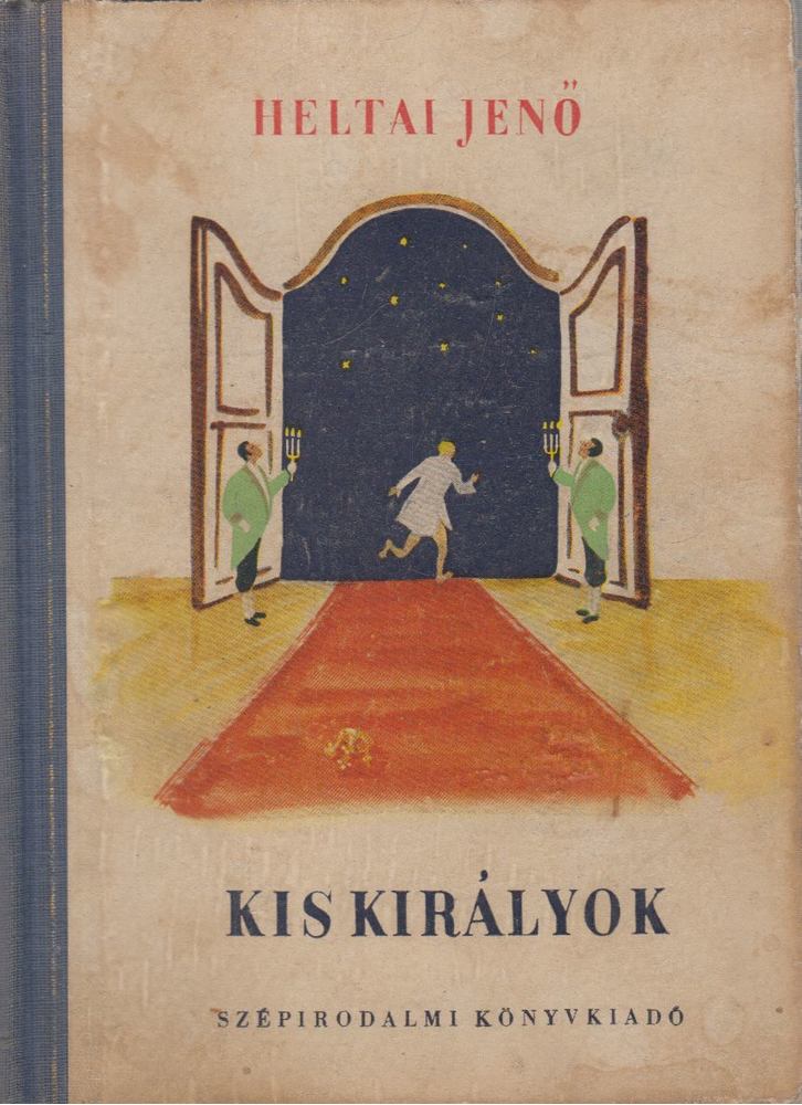 HELTAI JENŐ - Kis királyok [antikvár]