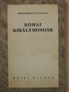 Szerelemhegyi Tivadar - Római királymondák [antikvár]