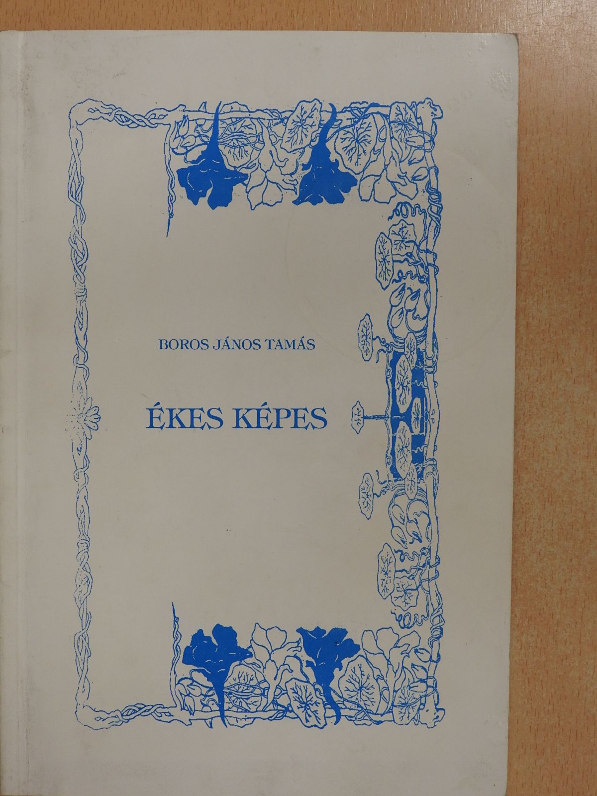 Boros János Tamás - Ékes képes (dedikált példány) [antikvár]