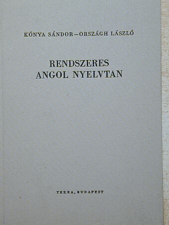 Kónya Sándor - Rendszeres angol nyelvtan [antikvár]