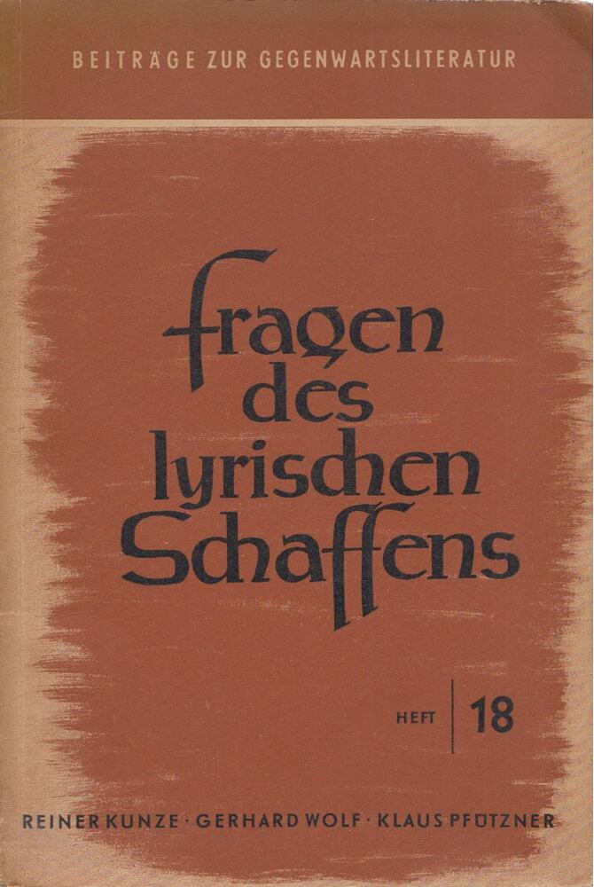 Kunze, Reiner, Wolf, Gerhard, Pfützner, Klaus - Fragen des lyrischen Schaffens [antikvár]
