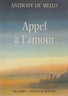 ANTHONY DE MELLO - Appel à l'amour [antikvár]