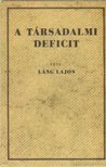 Lang Lajos - A társadalmi deficit [antikvár]