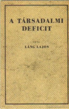 Lang Lajos - A társadalmi deficit [antikvár]