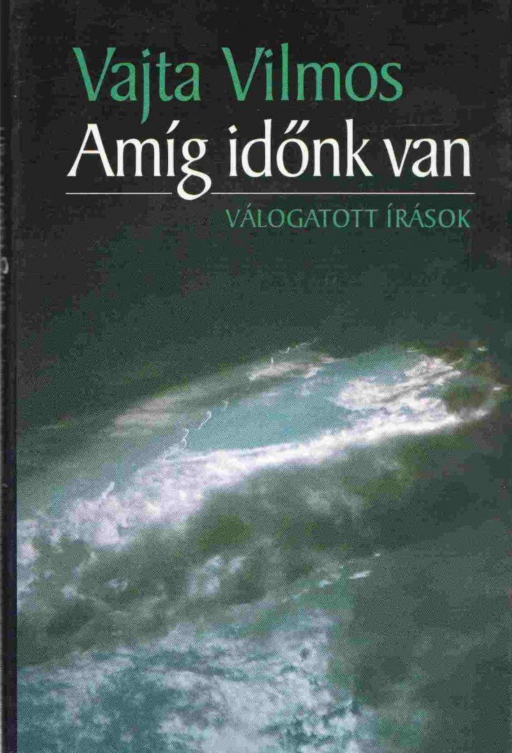 Vajta Vilmos - Amíg időnk van [antikvár]
