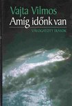 Vajta Vilmos - Amíg időnk van [antikvár]