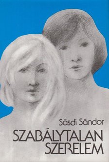SÁSDI SÁNDOR - Szabálytalan szerelem [antikvár]