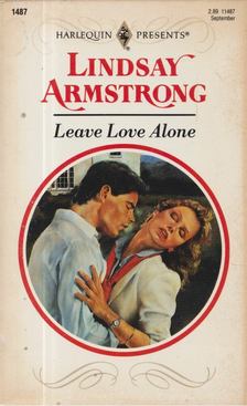 Lindsay Armstrong - Leave Love Alone [antikvár]