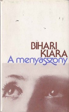 BIHARI KLÁRA - A menyasszony [antikvár]