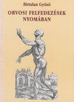 BIRTALAN GYŐZŐ - Orvosi felfedezések nyomában [antikvár]