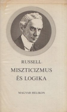 Bertrand Russell - Miszticizmus és logika és egyéb tanulmányok [antikvár]