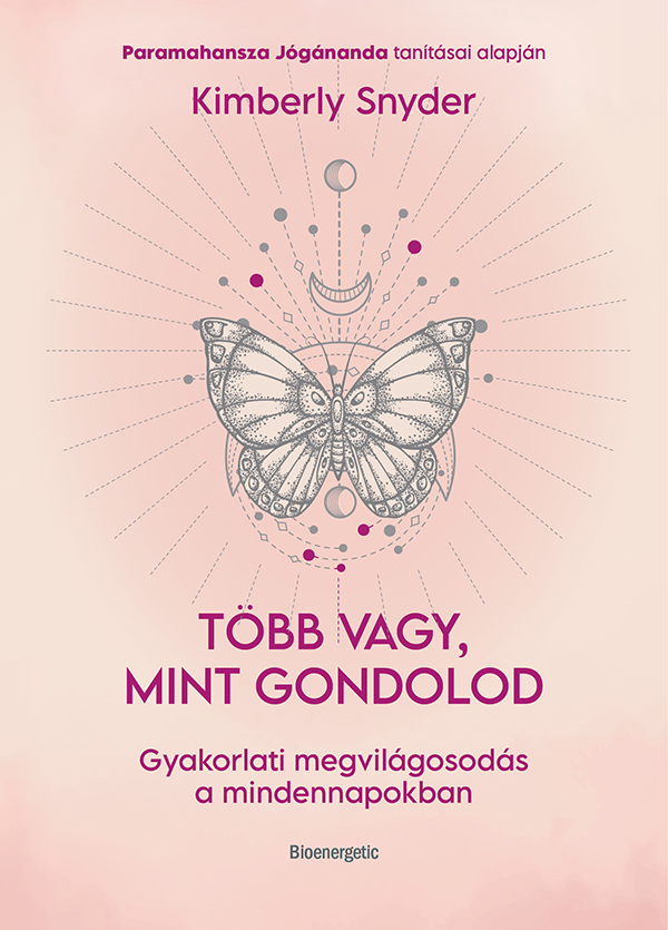Kimberly Snyder - Több vagy, mint gondolod