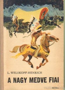 Welskopf-Henrich, L. - A Nagy Medve fiai [antikvár]