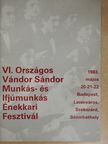 VI. Országos Vándor Sándor Munkás- és Ifjúmunkás Énekkari Fesztivál [antikvár]