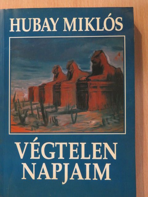 Hubay Miklós - Végtelen napjaim (dedikált példány) [antikvár]
