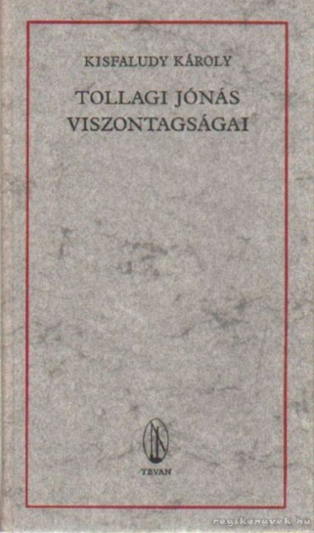 KISFALUDY KÁROLY - Tollagi Jónás viszontagságai [antikvár]