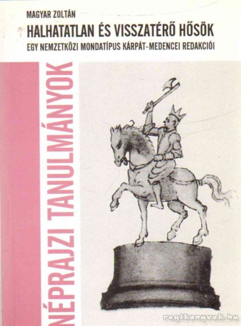 Magyar Zoltán - Halhatatlan és visszatérő hősök [antikvár]