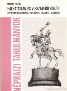 Magyar Zoltán - Halhatatlan és visszatérő hősök [antikvár]