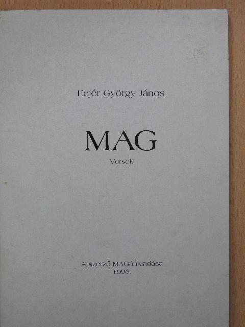 Fejér György János - Mag (dedikált példány) [antikvár]