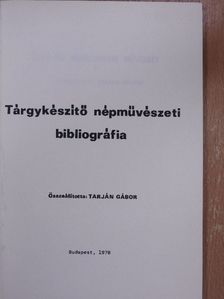 Tárgykészítő népművészeti bibliográfia [antikvár]