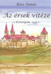 BORZ TAMÁS - Az érsek vitéze (dedikált) [antikvár]