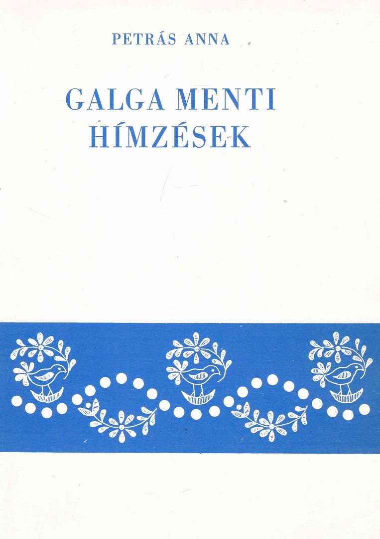 Petrás Anna - Galga menti hímzések + Galga menti hímzéstervek [antikvár]