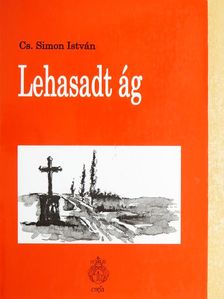 Cs. Simon István - Lehasadt ág [antikvár]