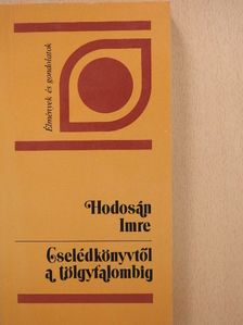 Hodosán Imre - Cselédkönyvtől a tölgyfalombig [antikvár]