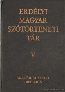 SZABÓ T. ATTILA - Erdélyi Magyar szótörténeti tár V. He-Jü [antikvár]