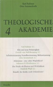 Rahner, Karl, Semmelroth, Otto - Theologische Akademie 4. [antikvár]