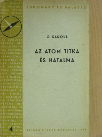 G. Sadoul - Az atom titka és hatalma [antikvár]