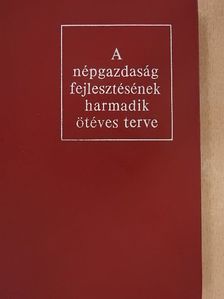 Beck Béla - A népgazdaság fejlesztésének harmadik ötéves terve [antikvár]